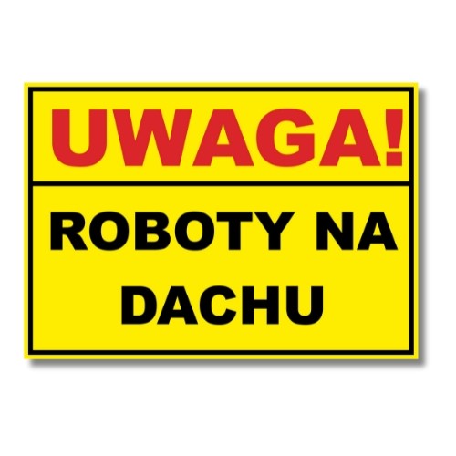 Tabliczka Uwaga! Roboty na Dachu Duża (1)