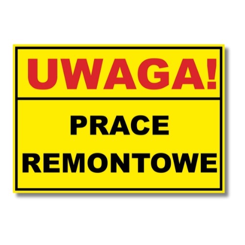 Tabliczka Uwaga! Prace Remontowe Duża (1)